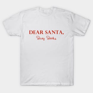 Dear Santa, Bring Books T-Shirt